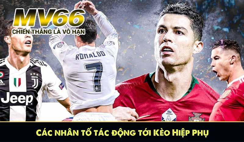 Các nhân tố tác động tới Kèo Hiệp Phụ