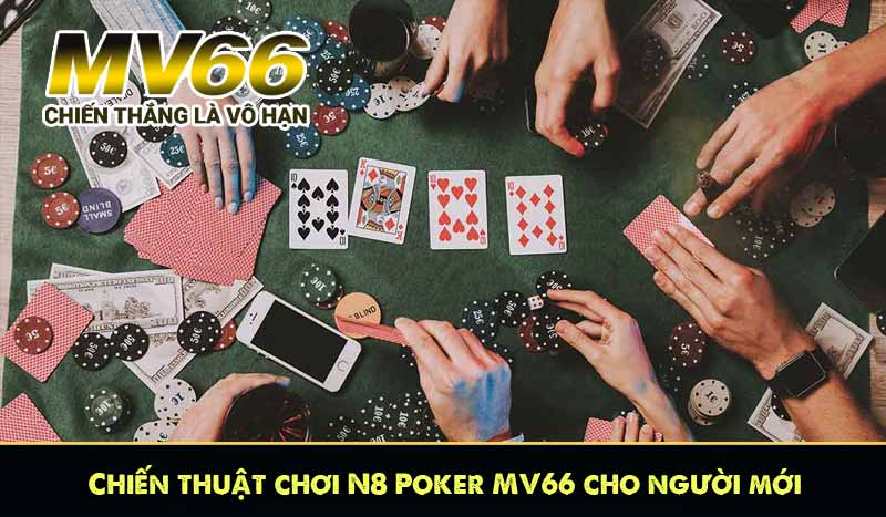 Chiến thuật chơi N8 Poker MV66 cho người mới