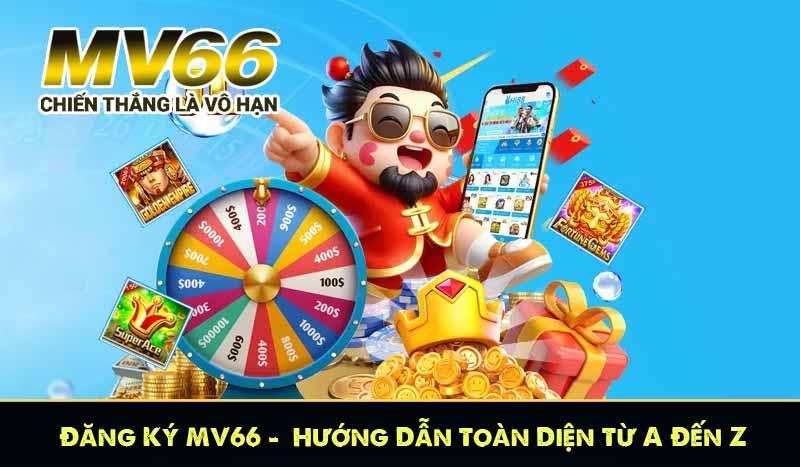 Đăng Ký MV66 – Hướng Dẫn Toàn Diện Từ A Đến Z
