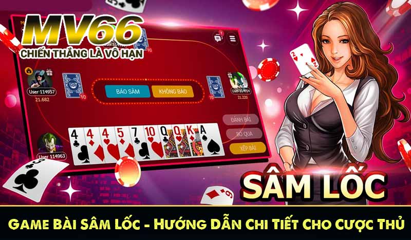 Game Bài Sâm Lốc – Hướng Dẫn Chi Tiết Cho Cược Thủ