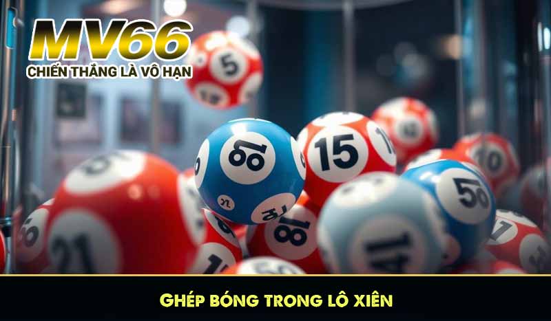Ghép bóng trong lô xiên
