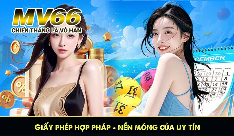 Giấy phép hợp pháp – nền móng của uy tín