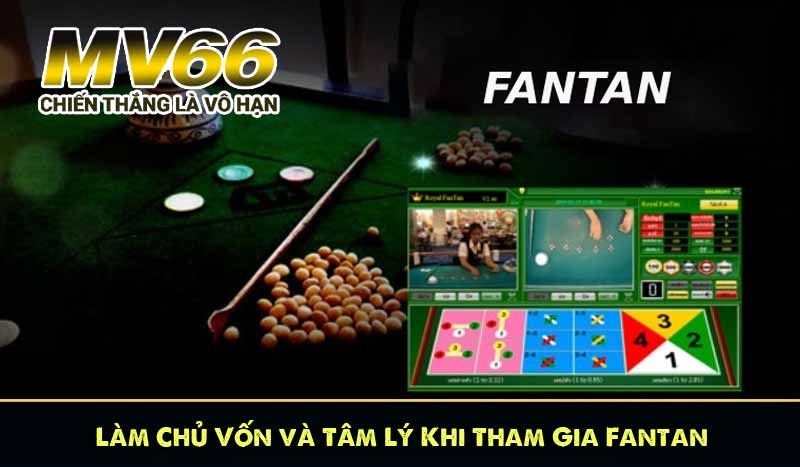 Làm Chủ Vốn và Tâm Lý Khi Tham Gia Fantan