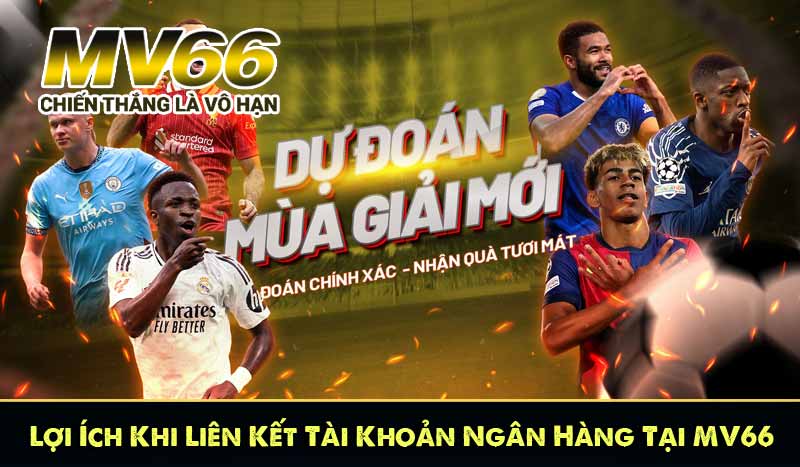 Lợi Ích Khi Liên Kết Tài Khoản Ngân Hàng Tại MV66