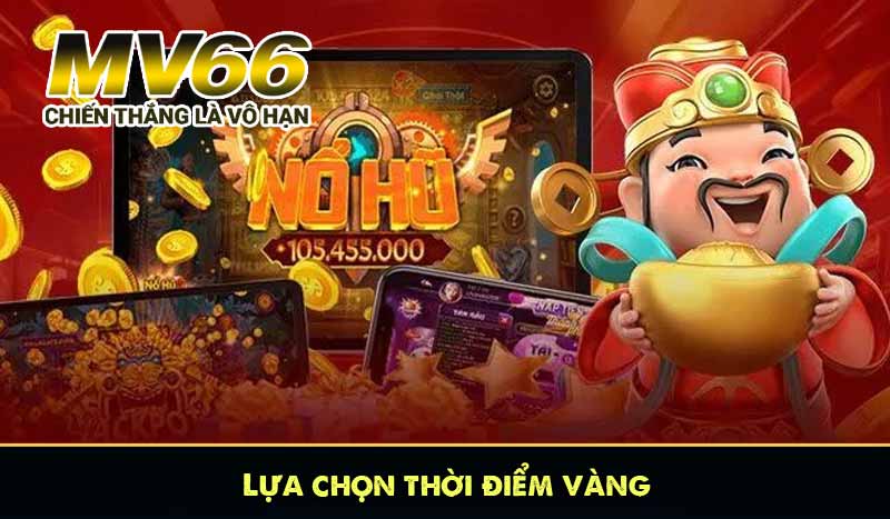 Lựa chọn thời điểm vàng