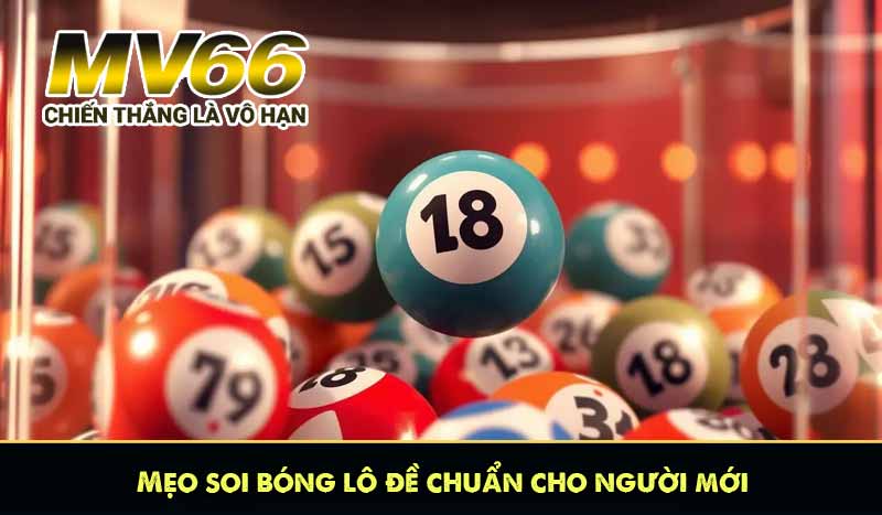 Mẹo soi bóng lô đề chuẩn cho người mới