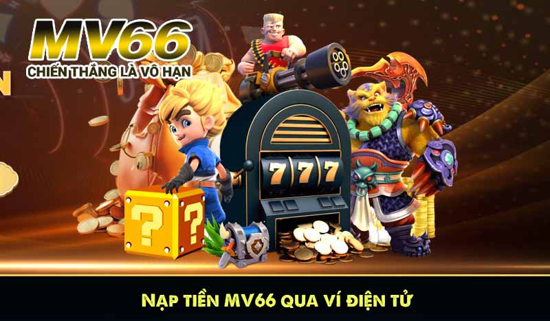 Nạp tiền MV66 qua ví điện tử