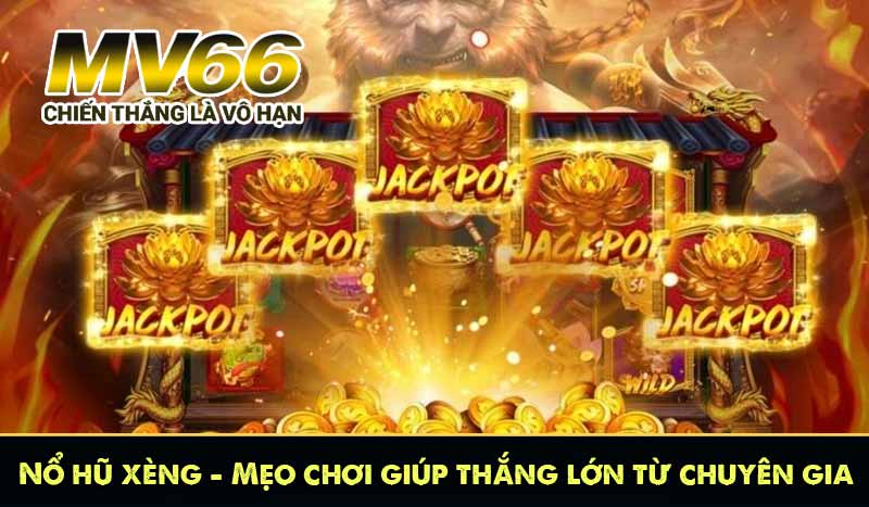 Nổ hũ xèng – Mẹo chơi giúp thắng lớn từ chuyên gia