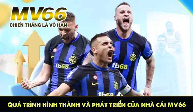 Quá trình hình thành và phát triển của nhà cái MV66