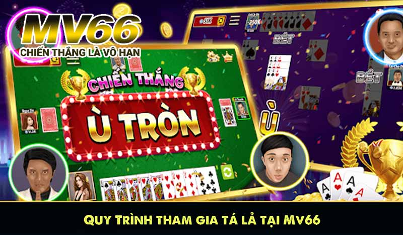 Quy Trình tham gia tá lả tại Mv66