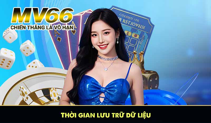 Thời gian lưu trữ dữ liệu