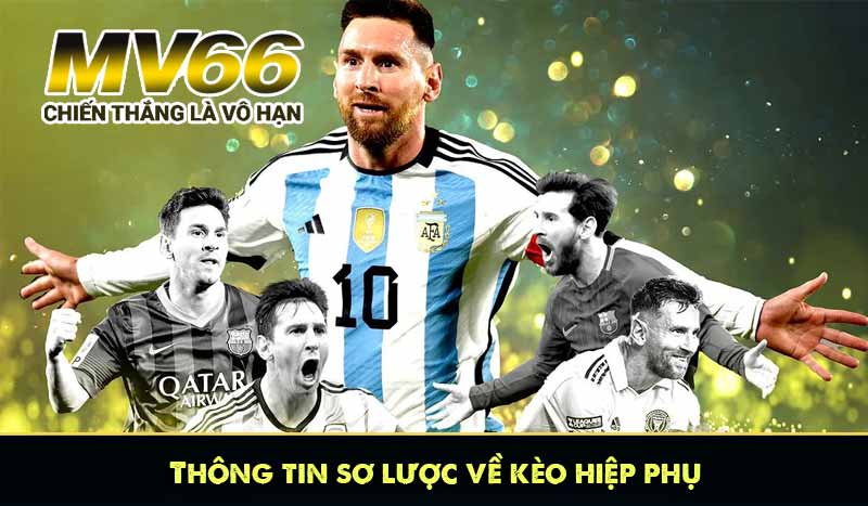 Thông tin sơ lược về kèo hiệp phụ