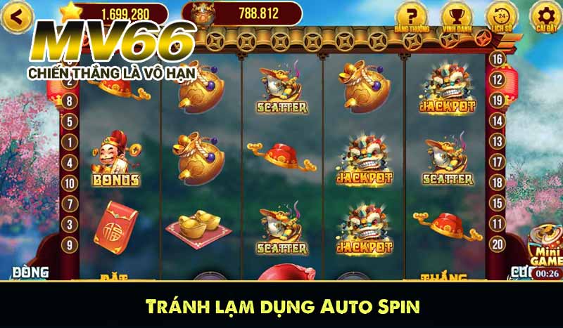 Tránh lạm dụng Auto Spin