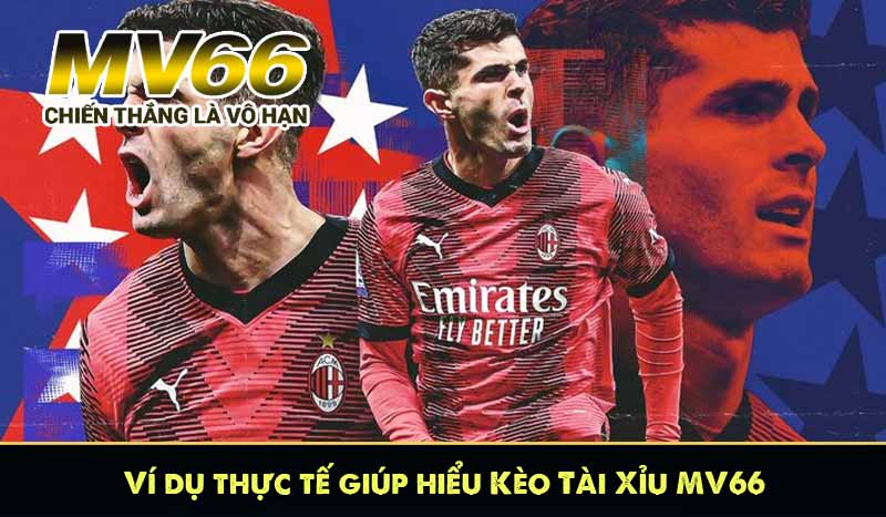 Ví dụ thực tế giúp hiểu Kèo Tài Xỉu MV66