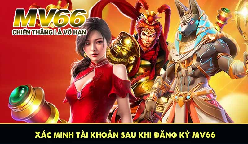 Xác minh tài khoản sau khi đăng ký MV66